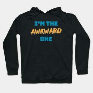 I'm The Awkward One Hoodie